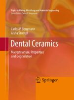 Dental Ceramics (Microstructure, Properties and Degradation)