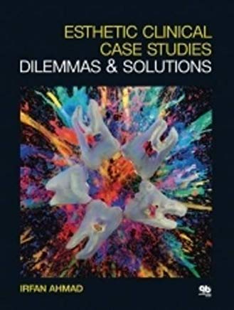(Esthetic Clinical Case Studies (Dilemmas & Solutions