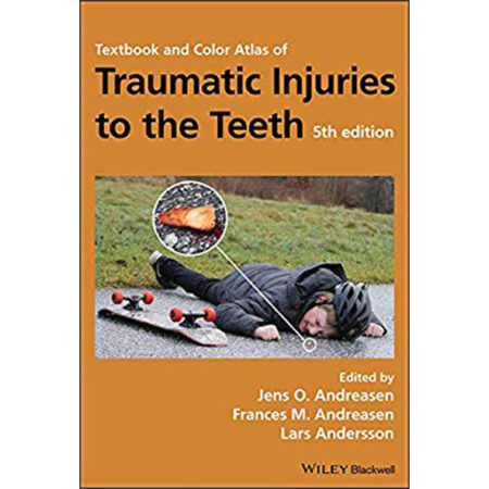 Textbook and Color Atlas of Traumatic Injuries to the Teeth
