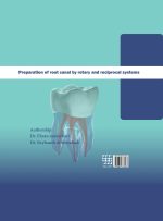 آماده سازی کانال ریشه با سیستم روتاری و رسیپروکال (همراه با DVD) - Image 8