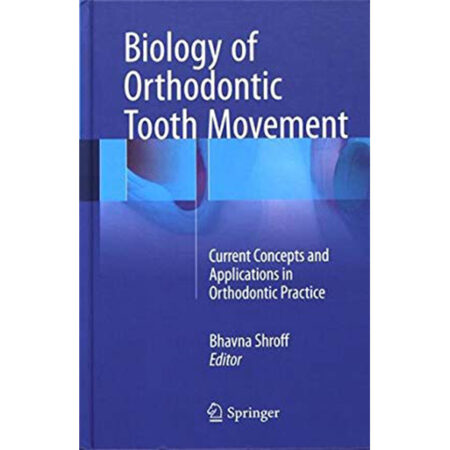 Biology of Orthodontic Tooth Movement Current Concepts and Applications in Orthodontic Practice