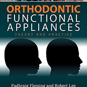 Orthodontic Functional Appliances Theory and Practice