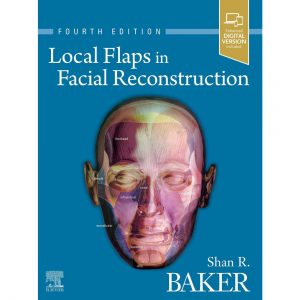 Local Flaps in Facial Reconstruction 4e 2022