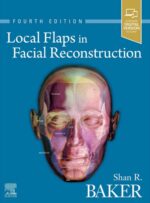 Local Flaps in Facial Reconstruction 4e 2022