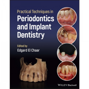 Practical Techniques in Periodontics and Implant Dentistry 2023