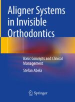 Aligner Systems in Invisible Orthodontics: Basic Concepts and Clinical Management 2024