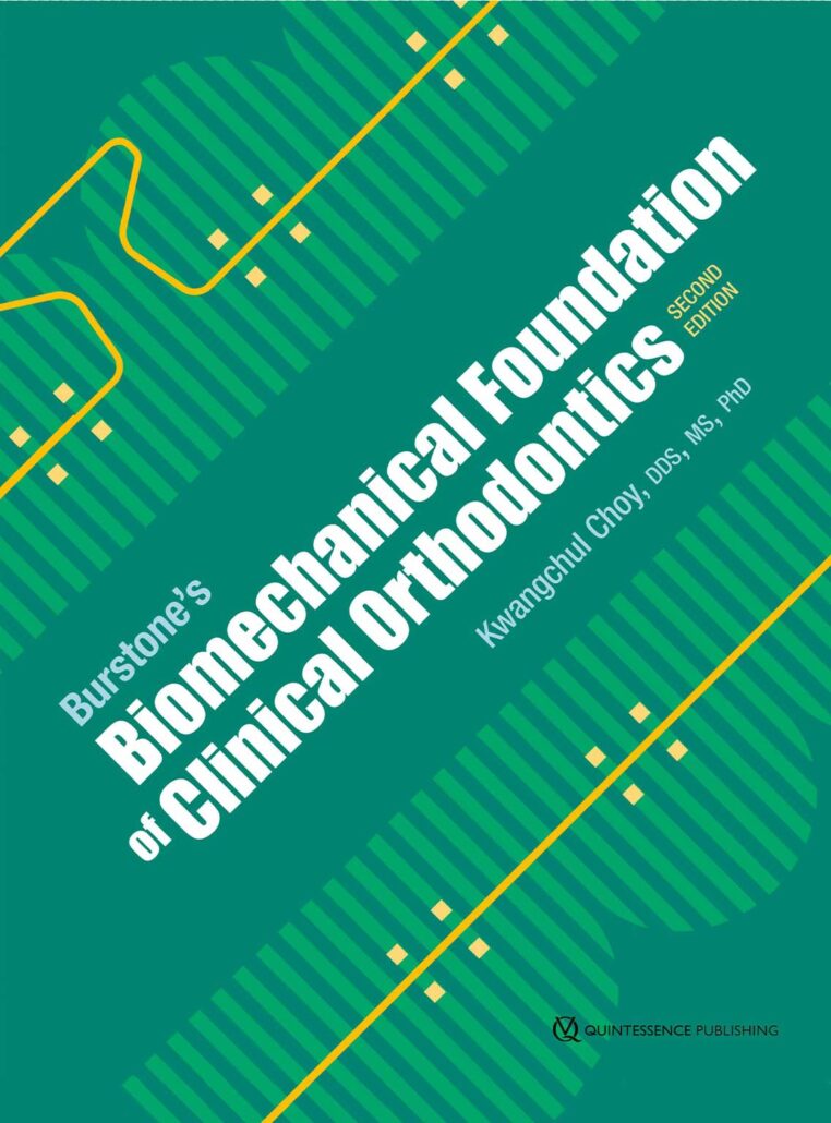 Burstone's Biomechanical Foundation of Clinical Orthodontics, Second Edition