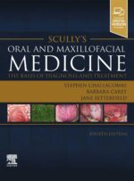 Scully’s Oral and Maxillofacial Medicine THE BASIS OF DIAGNOSIS AND TREATMENT  2023  (Fourth Edition)