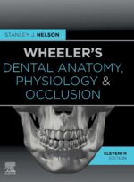 WHEELER’S DENTAL ANATOMY, PHYSIOLOGY, AND OCCLUSION 2020