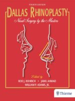 Dallas Rhinoplasty Nasal Surgery by the Masters (Fourth Edition) 2024