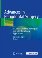 Advances in Periodontal Surgery: A Clinical Guide to Techniques and Interdisciplinary Approaches 2020