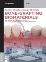 Bone-Grafting Biomaterials: Autografts, Hydroxyapatite, Calcium-Phosphates, and Biocomposites 2024