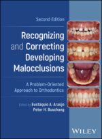 Recognizing and Correcting Developing Malocclusions: A Problem-Oriented Approach to Orthodontics 2025
